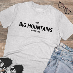 I Hike Big Mountains Organic Cotton Tee